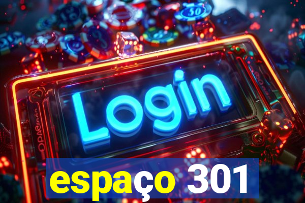 espaço 301