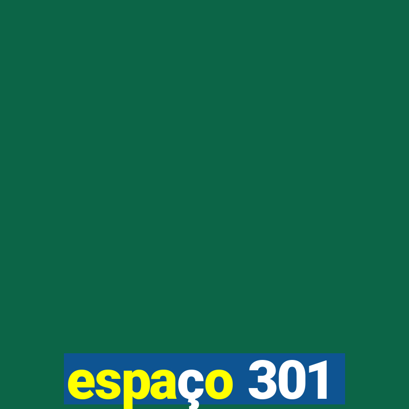 espaço 301