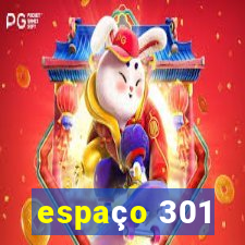 espaço 301