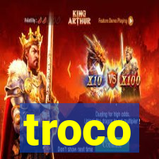 troco