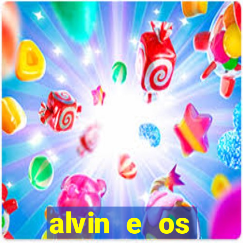 alvin e os esquilos 3 filme completo dublado