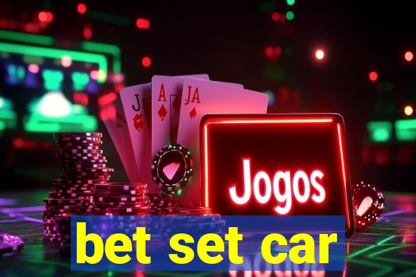 bet set car