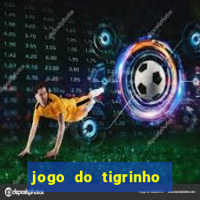 jogo do tigrinho da cadeia