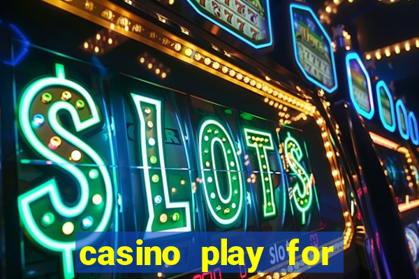 casino play for real money