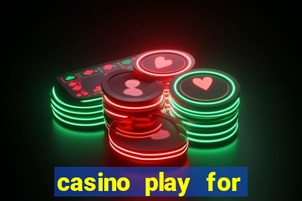 casino play for real money