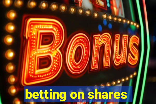 betting on shares