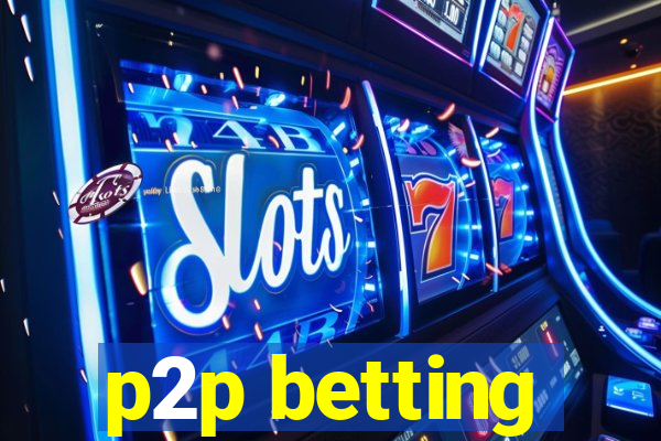 p2p betting