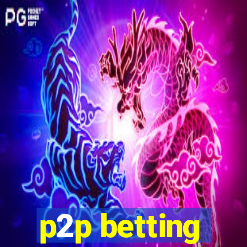 p2p betting