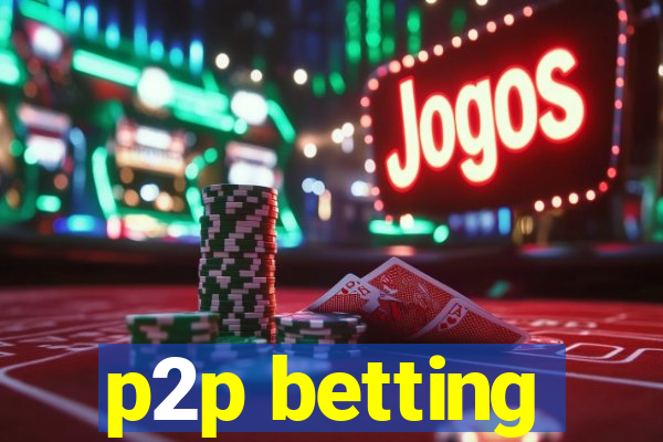 p2p betting