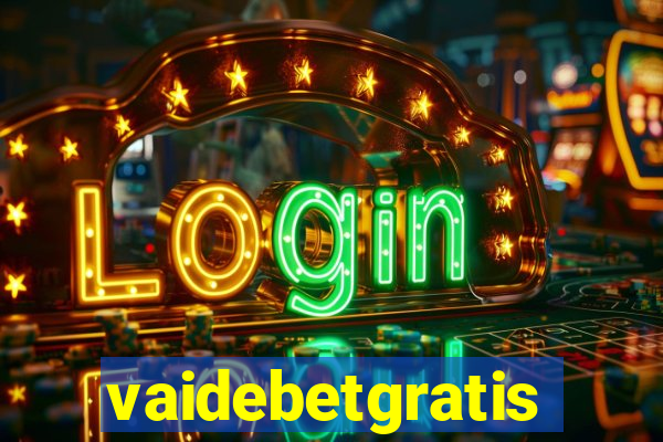 vaidebetgratis