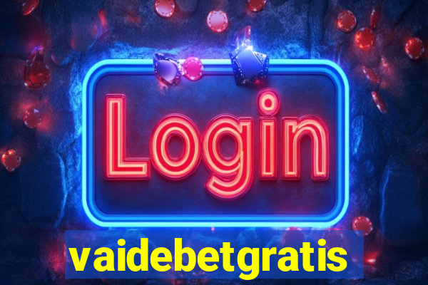 vaidebetgratis