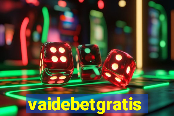 vaidebetgratis