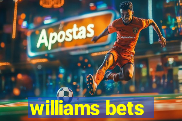 williams bets