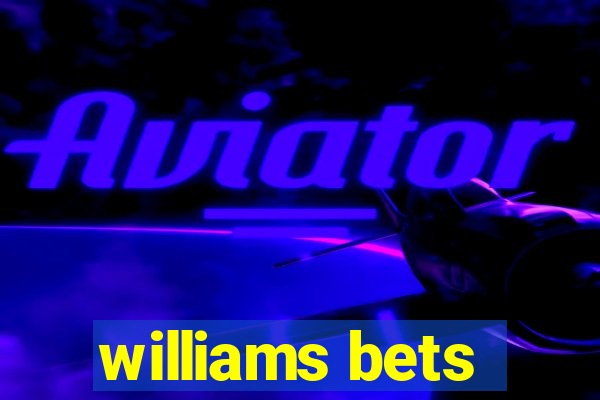 williams bets