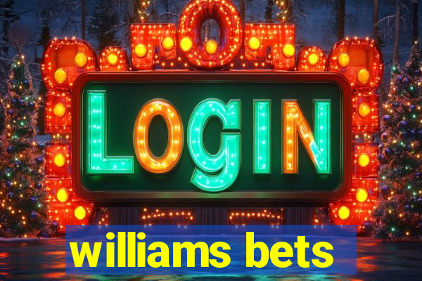 williams bets