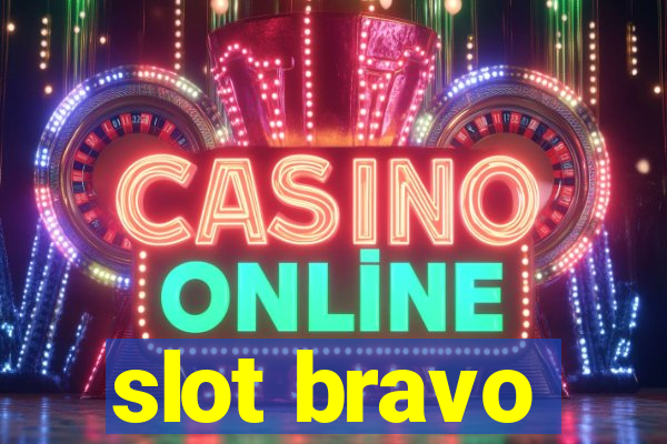 slot bravo