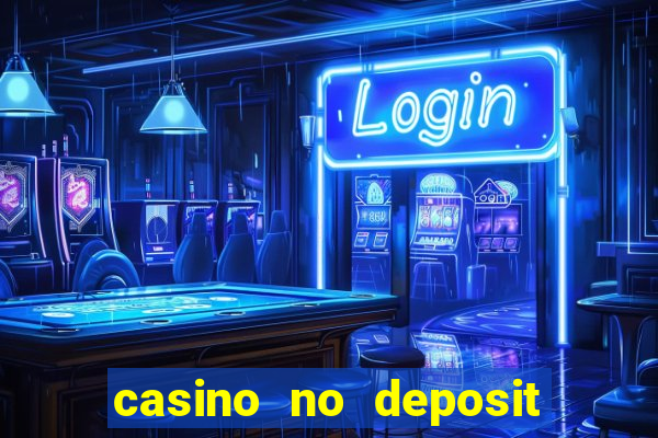 casino no deposit bonuses codes