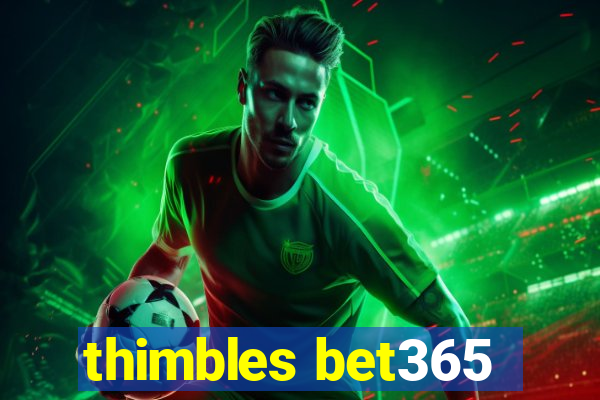 thimbles bet365