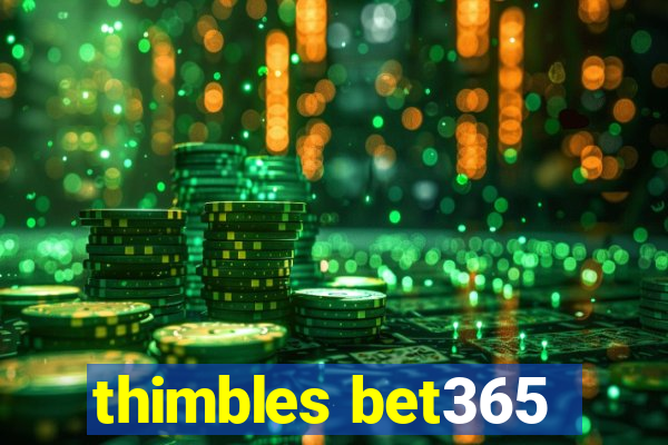 thimbles bet365