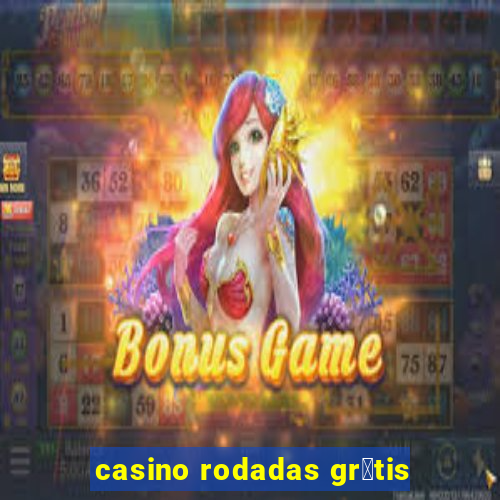 casino rodadas gr谩tis