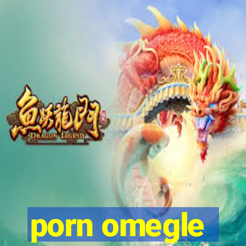 porn omegle