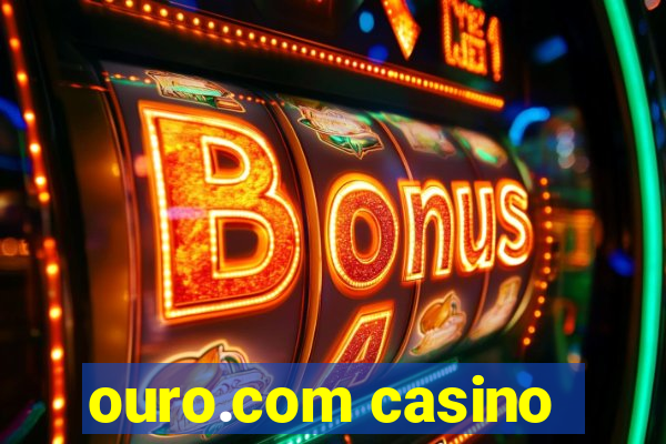 ouro.com casino