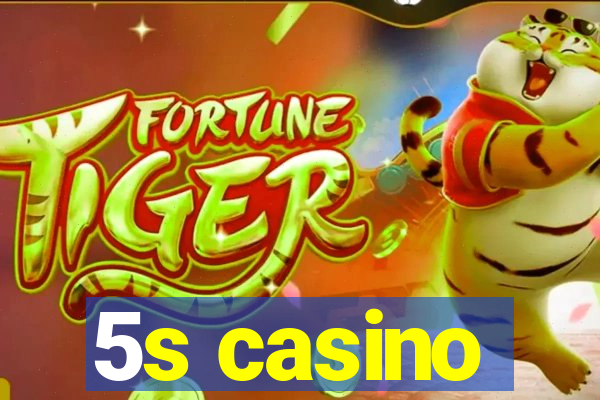 5s casino