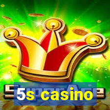 5s casino