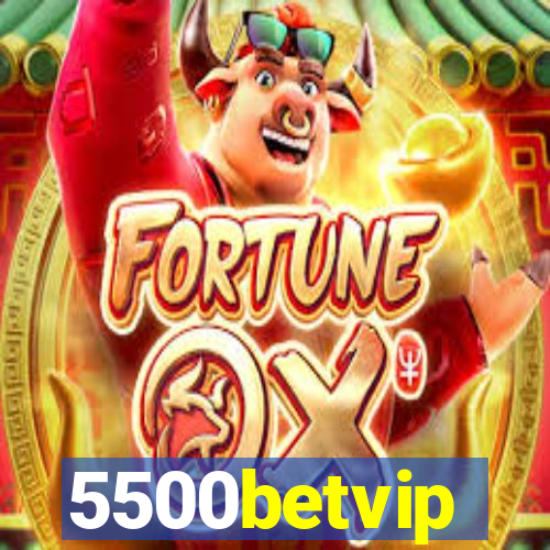 5500betvip