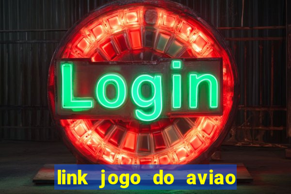 link jogo do aviao que ganha dinheiro