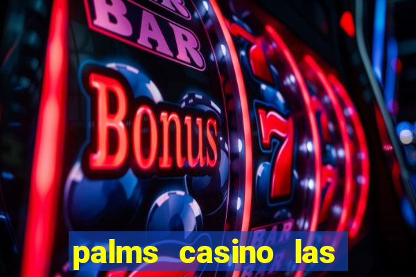 palms casino las vegas nevada