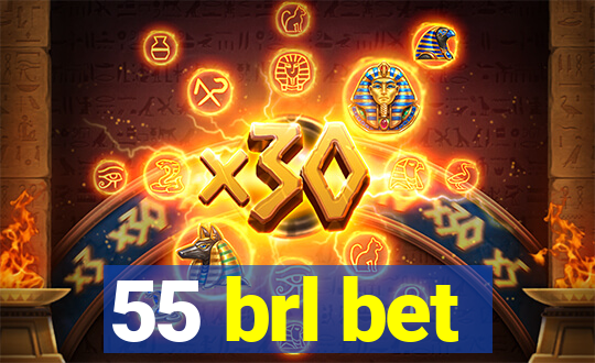 55 brl bet