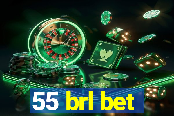 55 brl bet