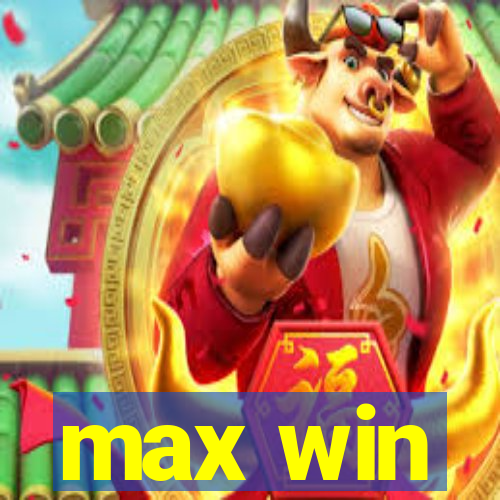 max win