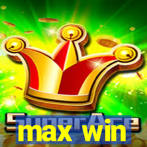 max win