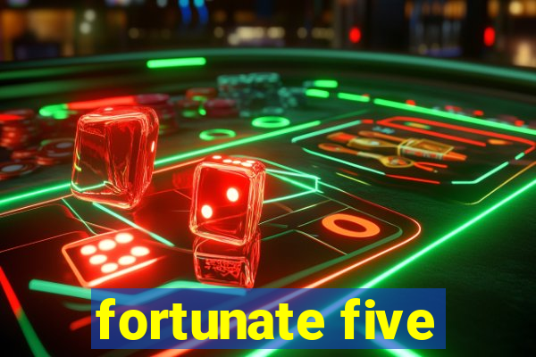 fortunate five