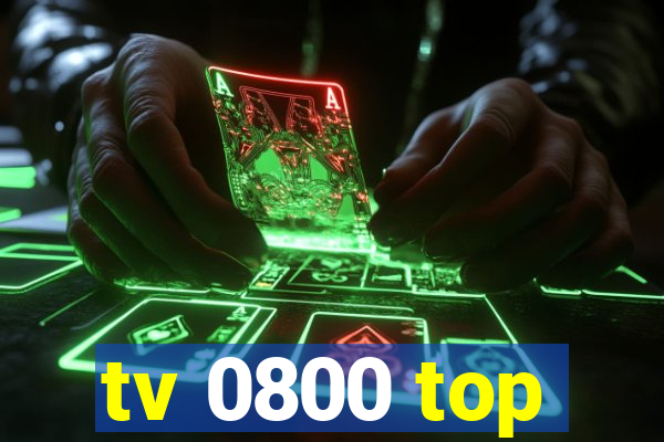 tv 0800 top