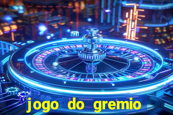 jogo do gremio onde assistir ao vivo