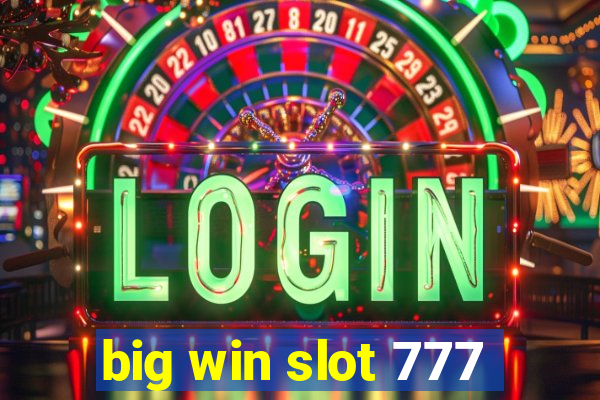 big win slot 777