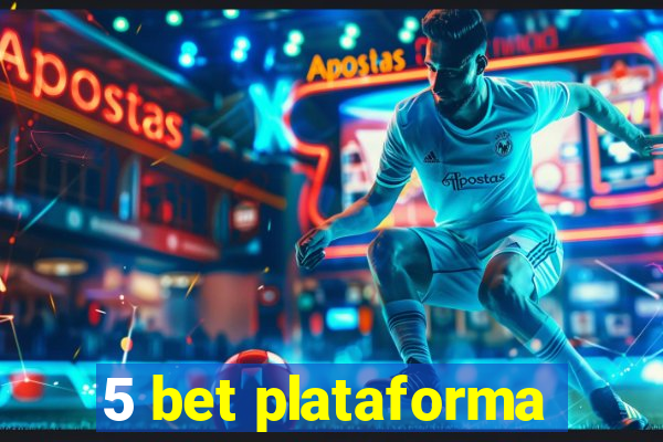 5 bet plataforma