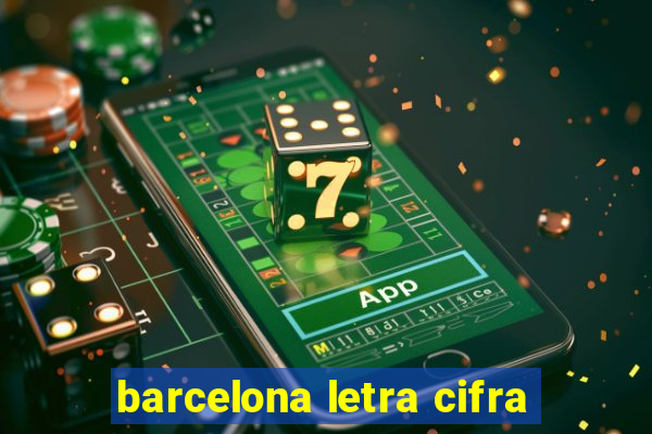 barcelona letra cifra