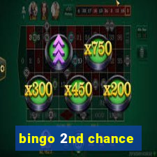 bingo 2nd chance