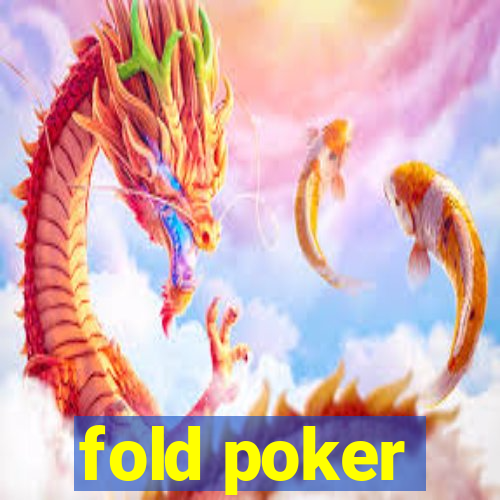 fold poker