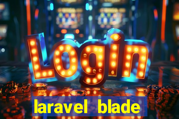 laravel blade component slot