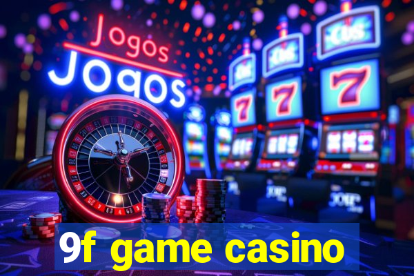 9f game casino