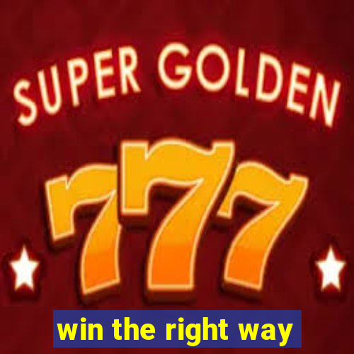 win the right way