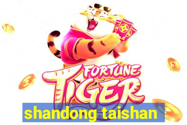 shandong taishan