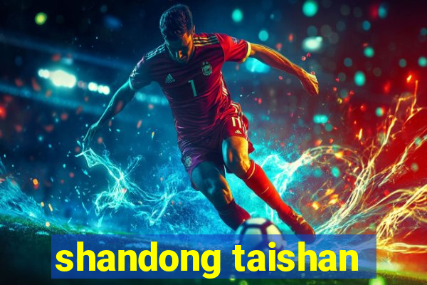 shandong taishan