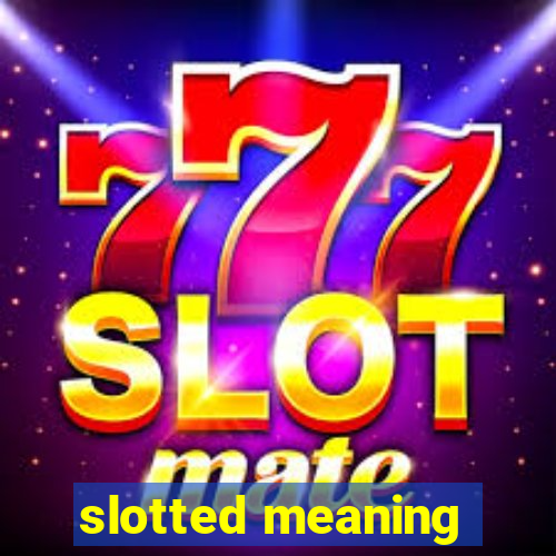 slotted meaning