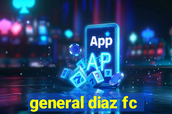 general diaz fc